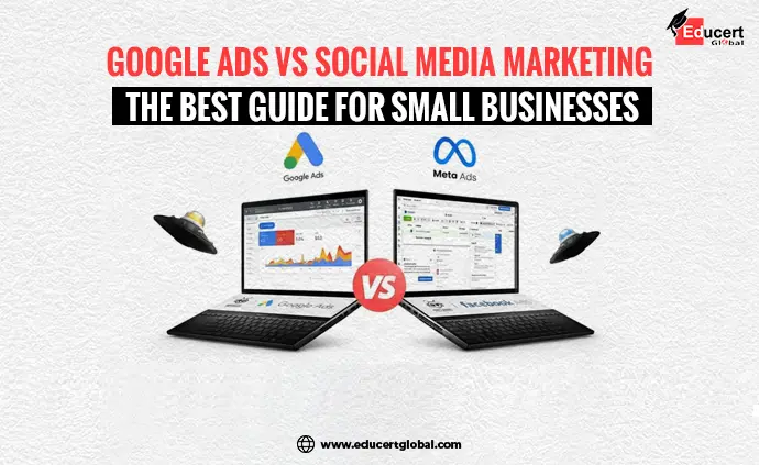 Google Ads vs Social Media Marketing - The Best Guide for Small Businesses.webp